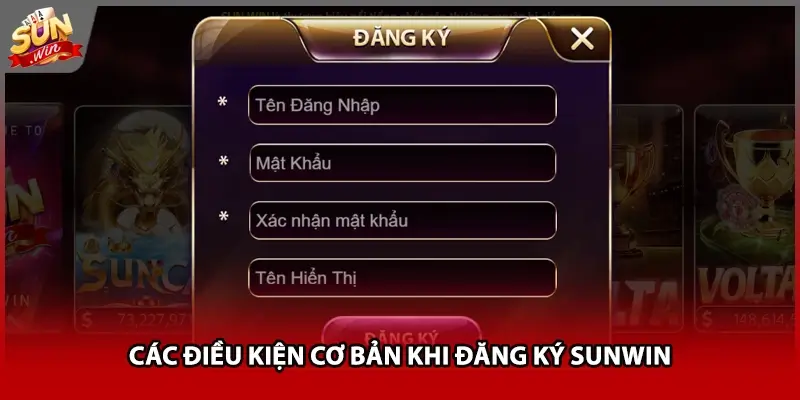 Các điều kiện cơ bản khi đăng ký Sunwin