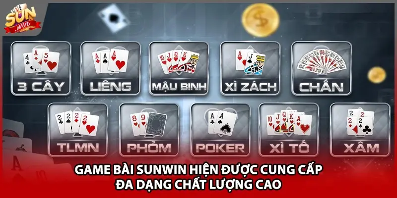 Game bài Sunwin hiện được cung cấp đa dạng chất lượng cao Game bài Sunwin hiện được cung cấp đa dạng chất lượng cao