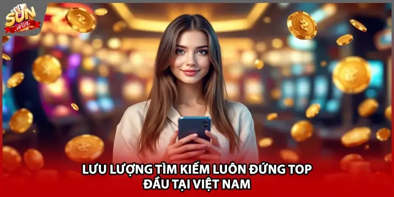 Lưu lượng tìm kiếm luôn đứng top đầu tại Việt Nam Lưu lượng tìm kiếm luôn đứng top đầu tại Việt Nam