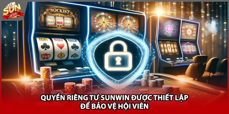 Tầm quan trọng khi tìm hiểu quyền riêng tư Sunwin Tầm quan trọng khi tìm hiểu quyền riêng tư Sunwin