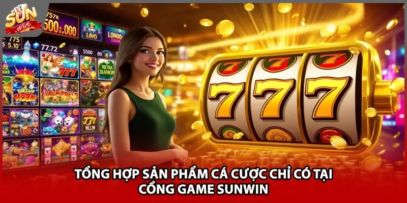 5+ sản phẩm cá cược cực hot chỉ có tại cổng game Sunwin 5+ sản phẩm cá cược cực hot chỉ có tại cổng game Sunwin
